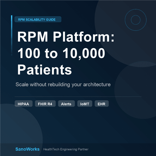 RPM Platform Scalability: How to Go From 100 to 10,000 Patients Without Rebuilding