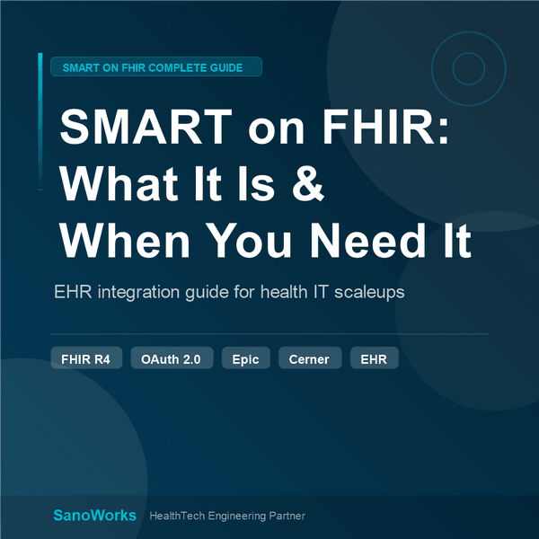 SMART on FHIR: What It Is, When You Need It, and How Long It Takes