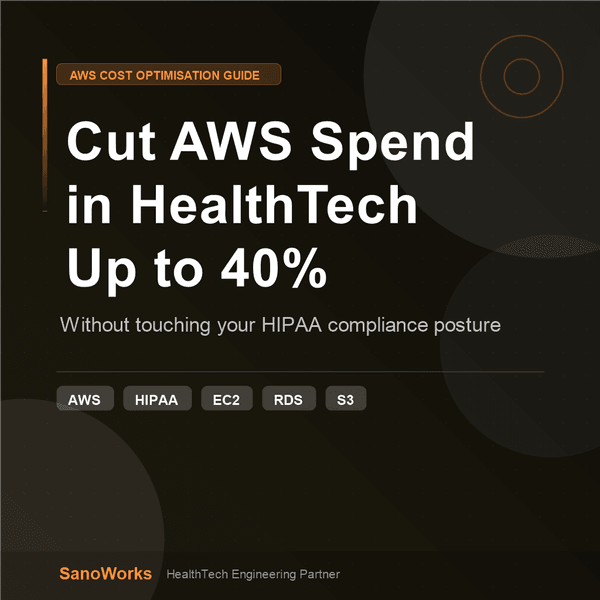 HealthTech Infrastructure Cost Optimisation: How to Cut AWS Spend Without Touching Compliance