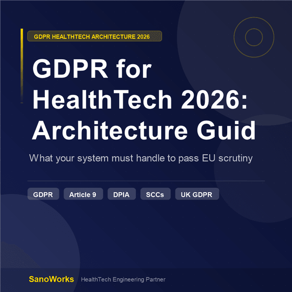 GDPR for HealthTech in 2026: What Your Architecture Must Handle