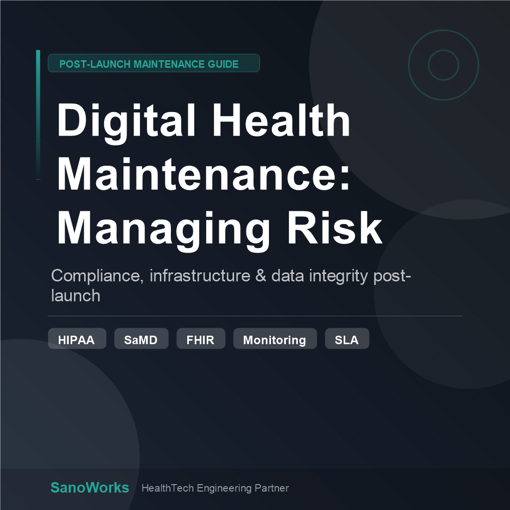 Digital Health Maintenance Blueprint: How We Manage Risk Post-Launch