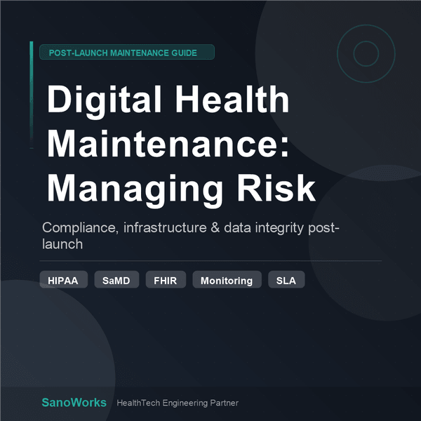 Digital Health Maintenance Blueprint: How We Manage Risk Post-Launch