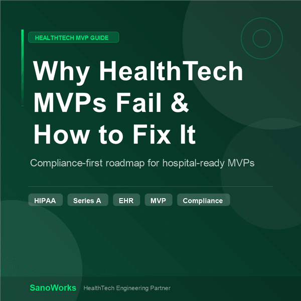 Why Most HealthTech MVPs Fail Before Launch & How to Build One That Doesn't